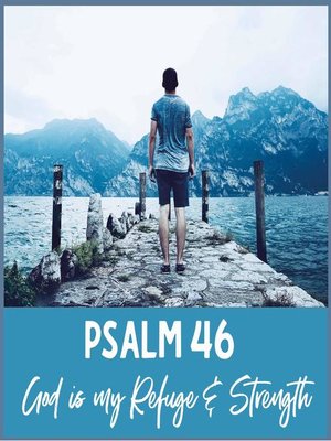 cover image of Psalm 46--God Is My Refuge and Strength